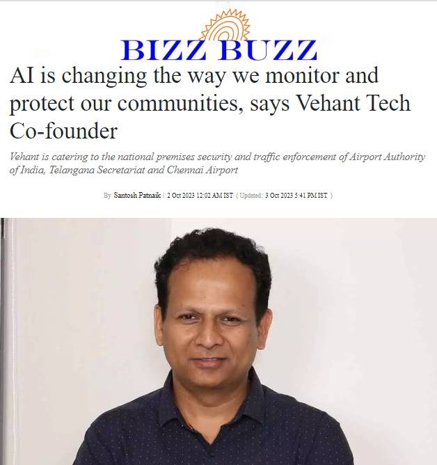 AI is changing the way we monitor and protect our communities, says Vehant Tech Co-founder